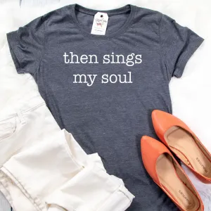 Then Sings My Soul Ladies Short Sleeve Shirt